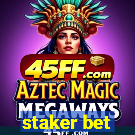 staker bet